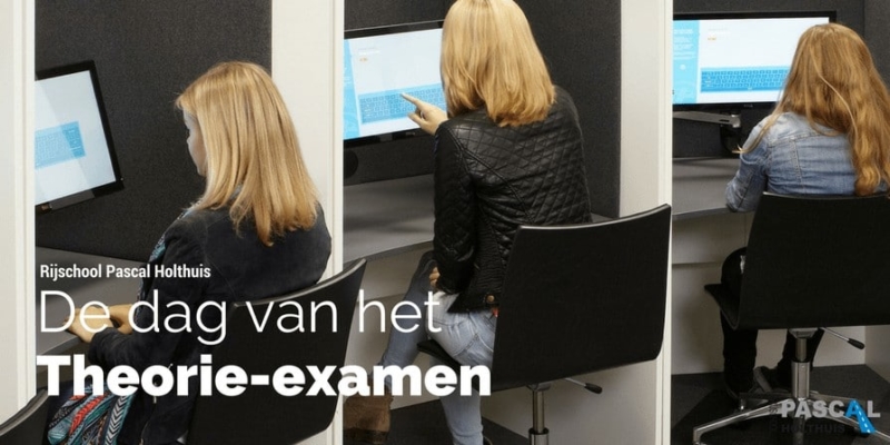 De dag van het theorie-examen - Autorijschool Pascal Holthuis